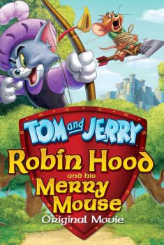 Tom and Jerry: Robin Hood and His Merry Mouse (2012) Tom and Jerry: Robin Hood and His Merry Mouse (2012)