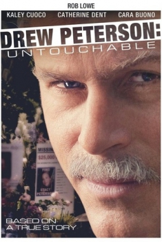 Drew Peterson: Untouchable – L’amore fa impazzire (2012) Drew Peterson: Untouchable – L’amore fa impazzire (2012)