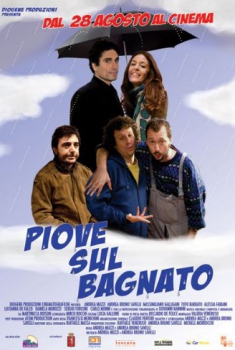 Piove sul bagnato (2009) Piove sul bagnato (2009)
