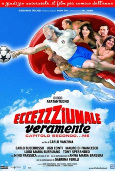 Eccezzziunale veramente – Capitolo secondo… Me (2006) Eccezzziunale veramente – Capitolo secondo… Me (2006)