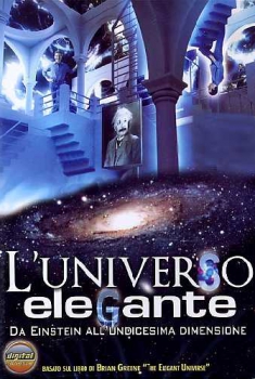 L’universo elegante – L’undicesima dimensione (2005) L’universo elegante – L’undicesima dimensione (2005)