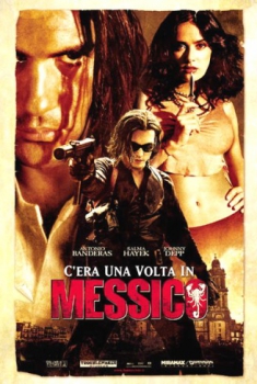 C’era una volta in Messico (2003) C’era una volta in Messico (2003)