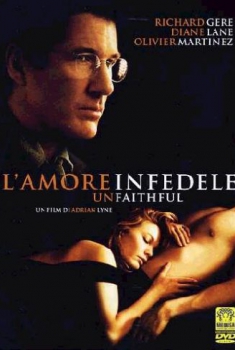 L’amore infedele – Unfaithful (2002) L’amore infedele – Unfaithful (2002)