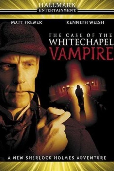 Sherlock Holmes: Il vampiro di Whitechapel (2002) Sherlock Holmes: Il vampiro di Whitechapel (2002)