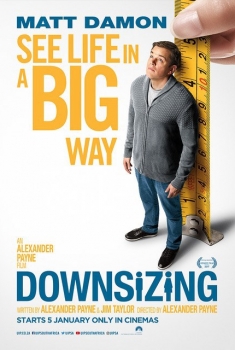 Downsizing – Vivere alla grande (2018)