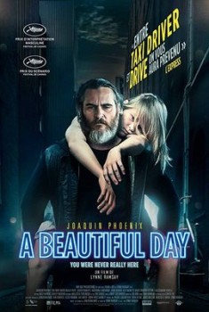 A Beautiful Day – You Were Never Really Here (2018) A Beautiful Day – You Were Never Really Here (2018)